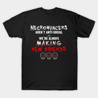 Necromancers! T-Shirt